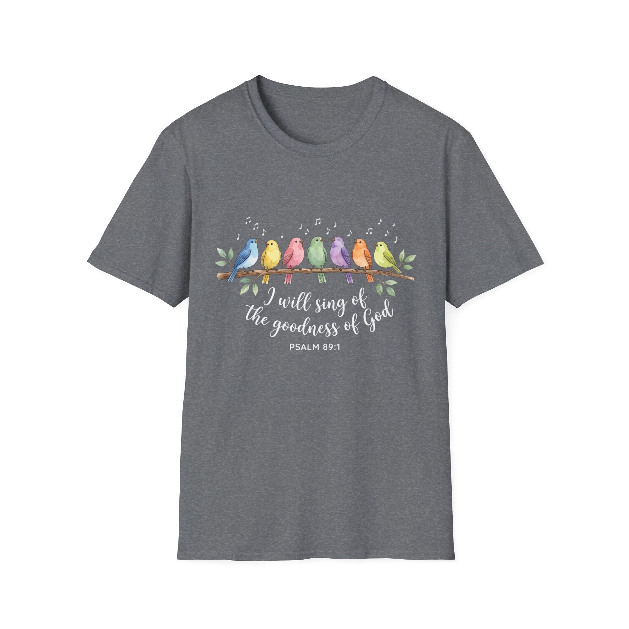 I Will Sing of the Goodness of God Christian Psalm 89:1 T-Shirt