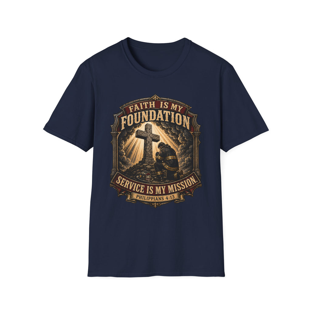 Faith Is My Foundation Firefighter T-Shirt