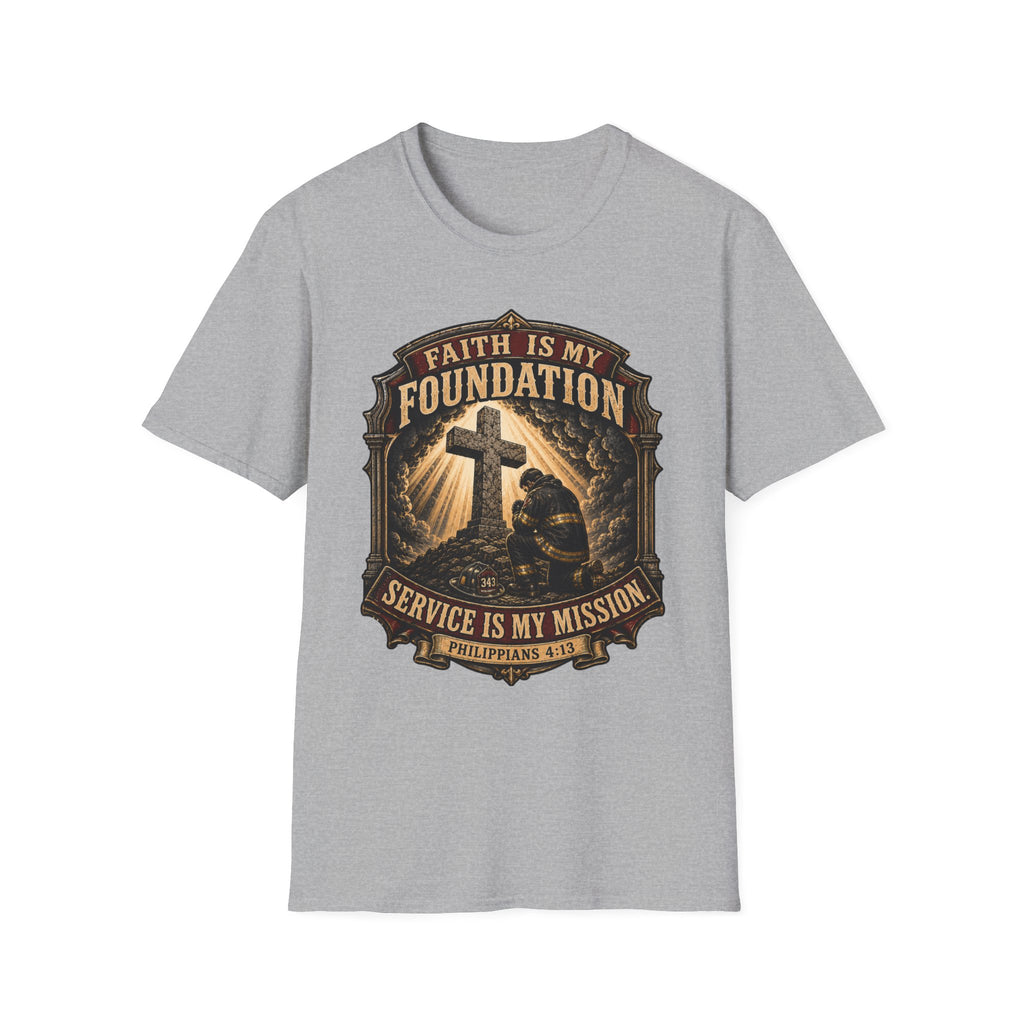 Faith Is My Foundation Firefighter T-Shirt