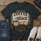 Fueled by Coffee & Grace T-Shirt