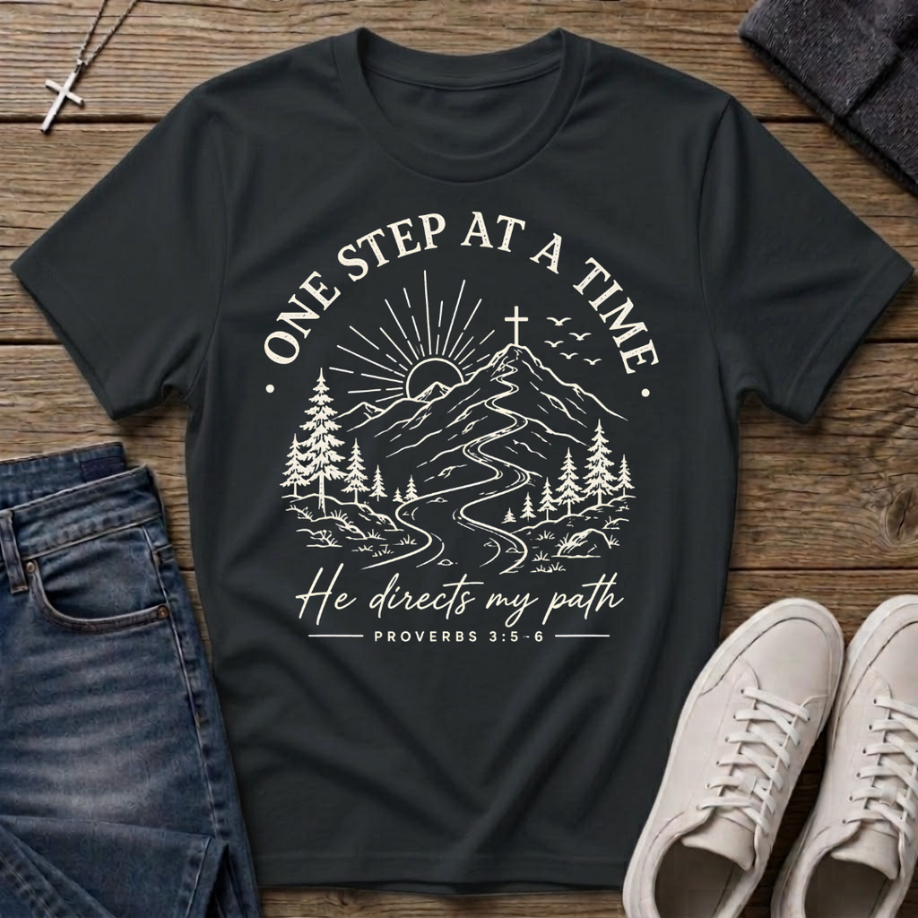 One Step at a Time Proverbs 3:5-6 Christian T-Shirt