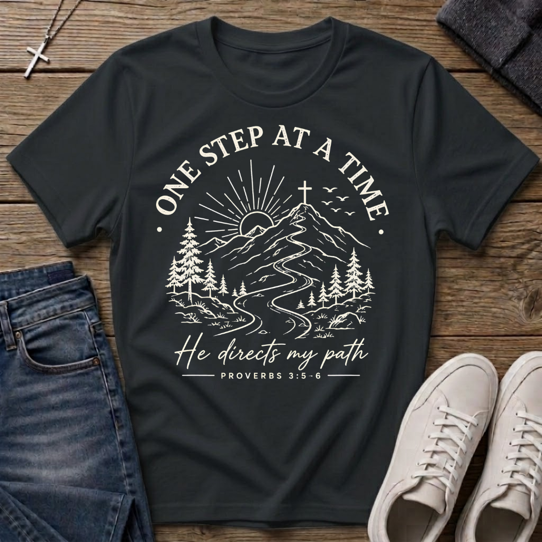 One Step at a Time Proverbs 3:5-6 Christian T-Shirt