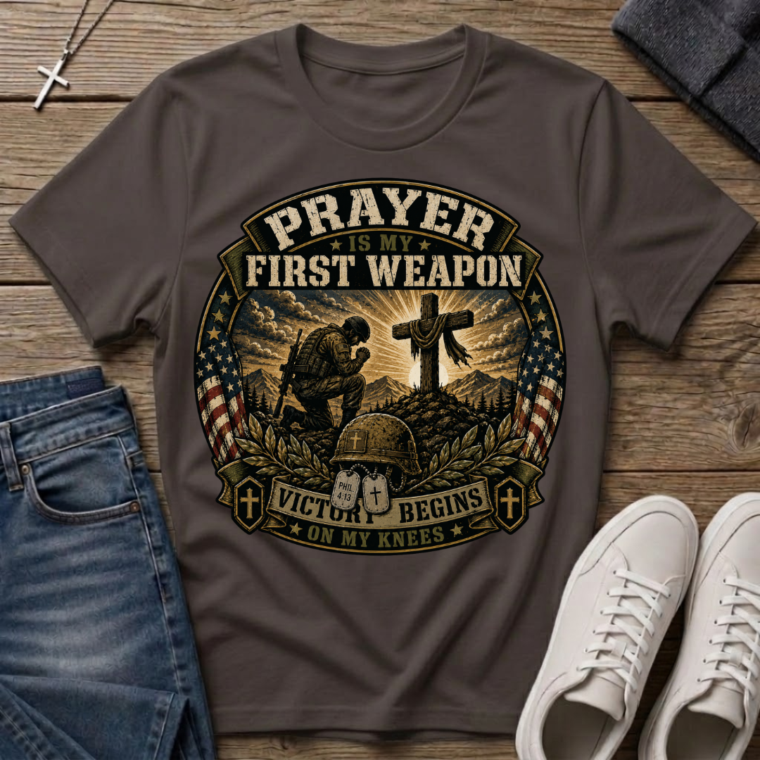 Prayer Is My First Weapon Christian T-Shirt