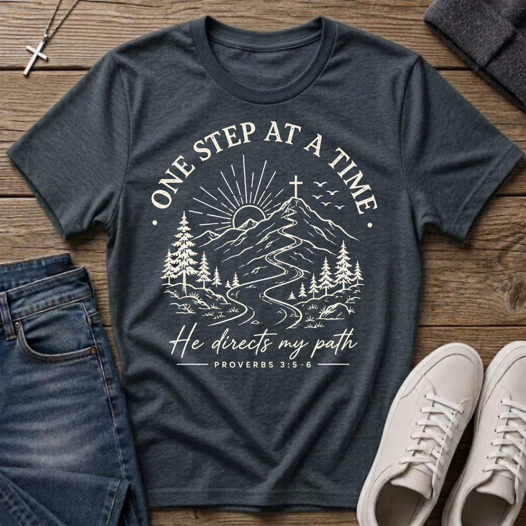 One Step at a Time Proverbs 3:5-6 Christian T-Shirt