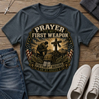 Prayer Is My First Weapon Christian T-Shirt