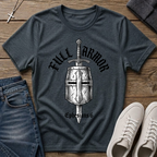 Full Armor Ephesians 6 Christian T-Shirt
