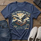 Rise On Wings Like Eagles Isaiah 40:31 T-Shirt