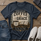 Fueled by Coffee & Grace T-Shirt