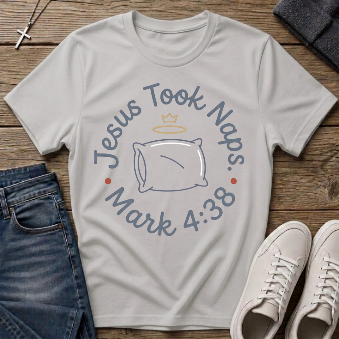 Jesus Took Naps Mark 4:38 Christian T-Shirt