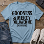Goodness & Mercy Followed Me Psalm 23:6 Christian T-Shirt