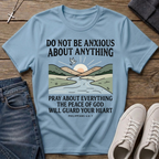 Do Not Be Anxious Philippians 4:6–7 T-Shirt