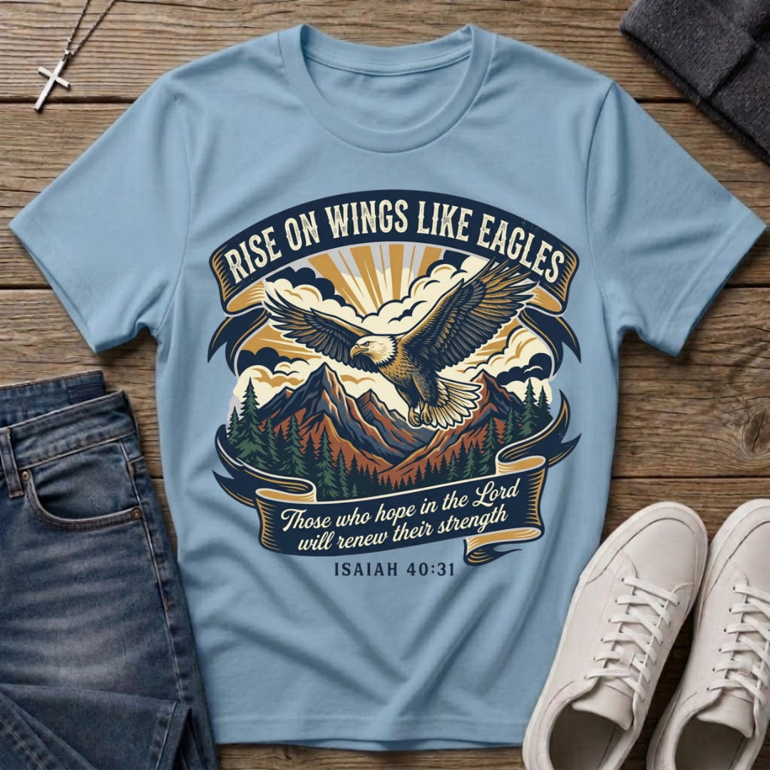 Rise On Wings Like Eagles Isaiah 40:31 T-Shirt