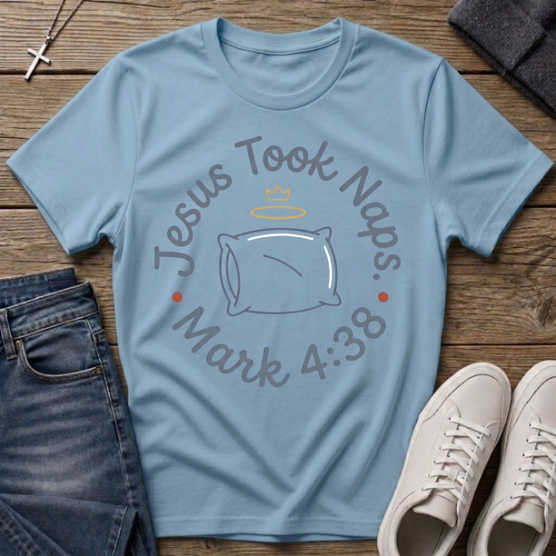 Jesus Took Naps Mark 4:38 Christian T-Shirt
