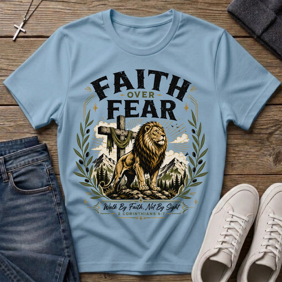 Faith Over Fear 2 Corinthians 5:7 Christian T-Shirt