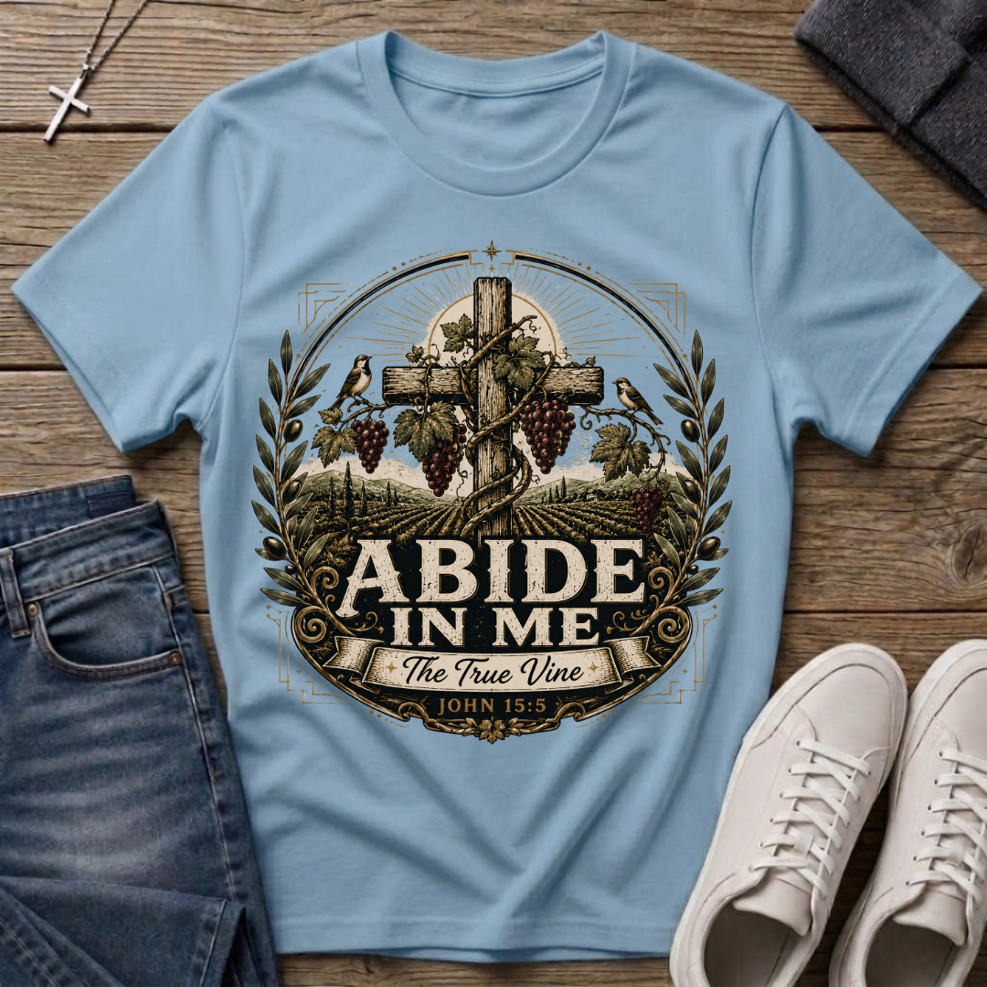 Abide in Me John 15:5 Christian T-Shirt