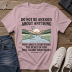 Do Not Be Anxious Philippians 4:6–7 T-Shirt