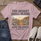 The Desert Shall Bloom Isaiah 35:1 T-Shirt