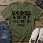 Goodness & Mercy Followed Me Psalm 23:6 Christian T-Shirt