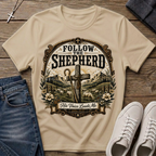 Follow The Shepherd T-Shirt