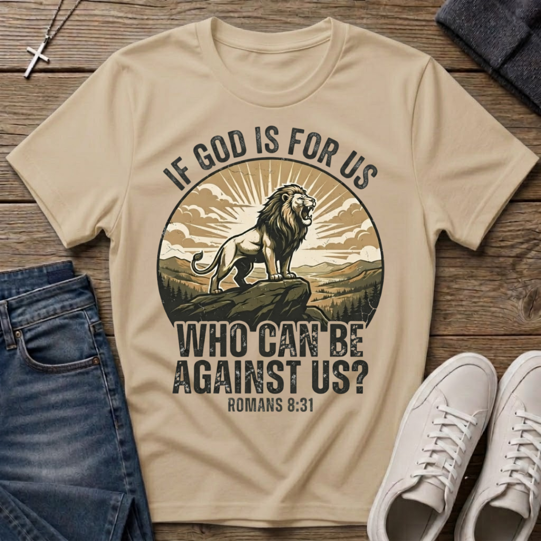 If God Is For Us Romans 8:31 T-Shirt