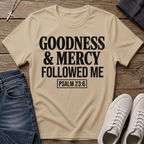 Goodness & Mercy Followed Me Psalm 23:6 Christian T-Shirt