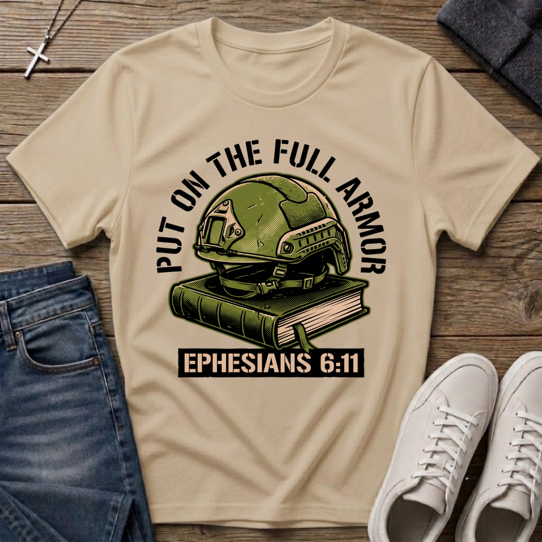 Put on the Full Armor Ephesians 6:11 Christian T-Shirt