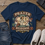 Prayer Is My First Response Christian Nurse T-Shirt