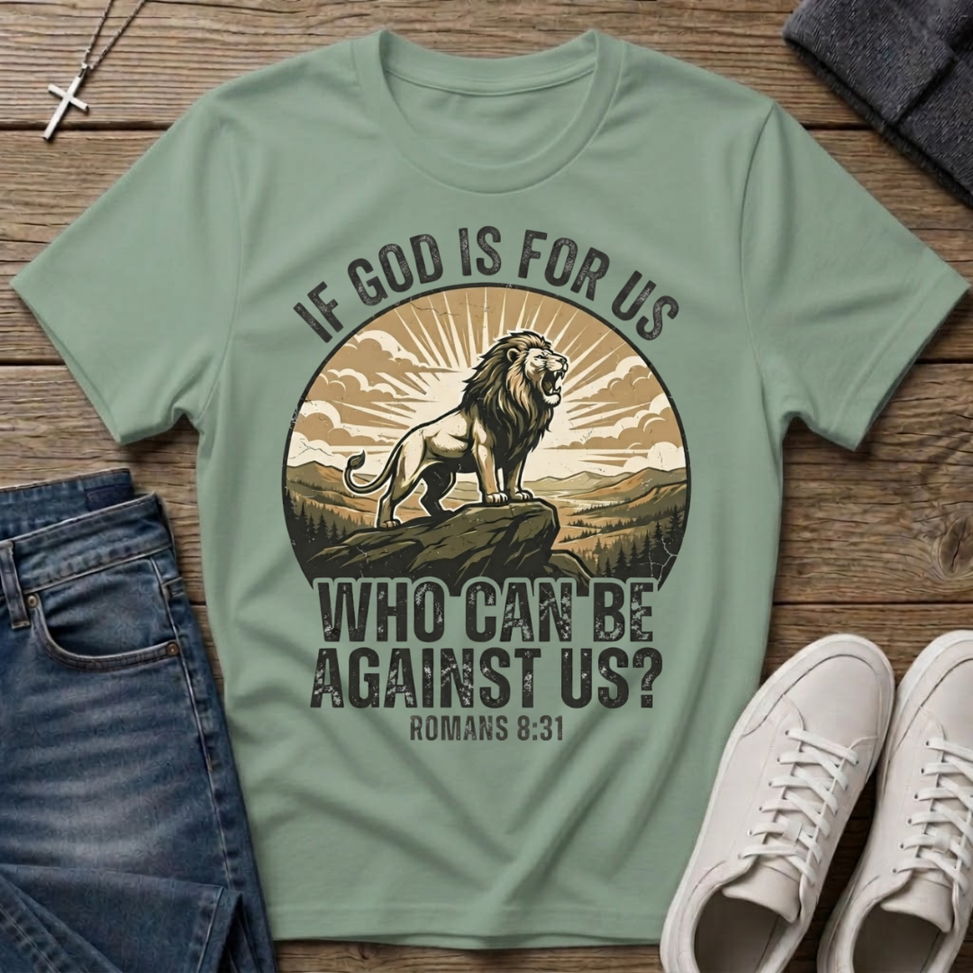 If God Is For Us Romans 8:31 T-Shirt