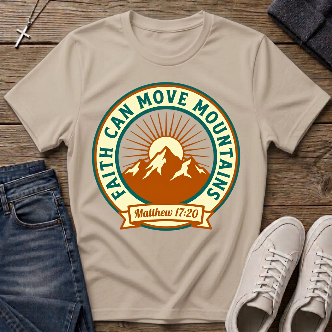 Faith Can Move Mountains Matthew 17:20 T-Shirt