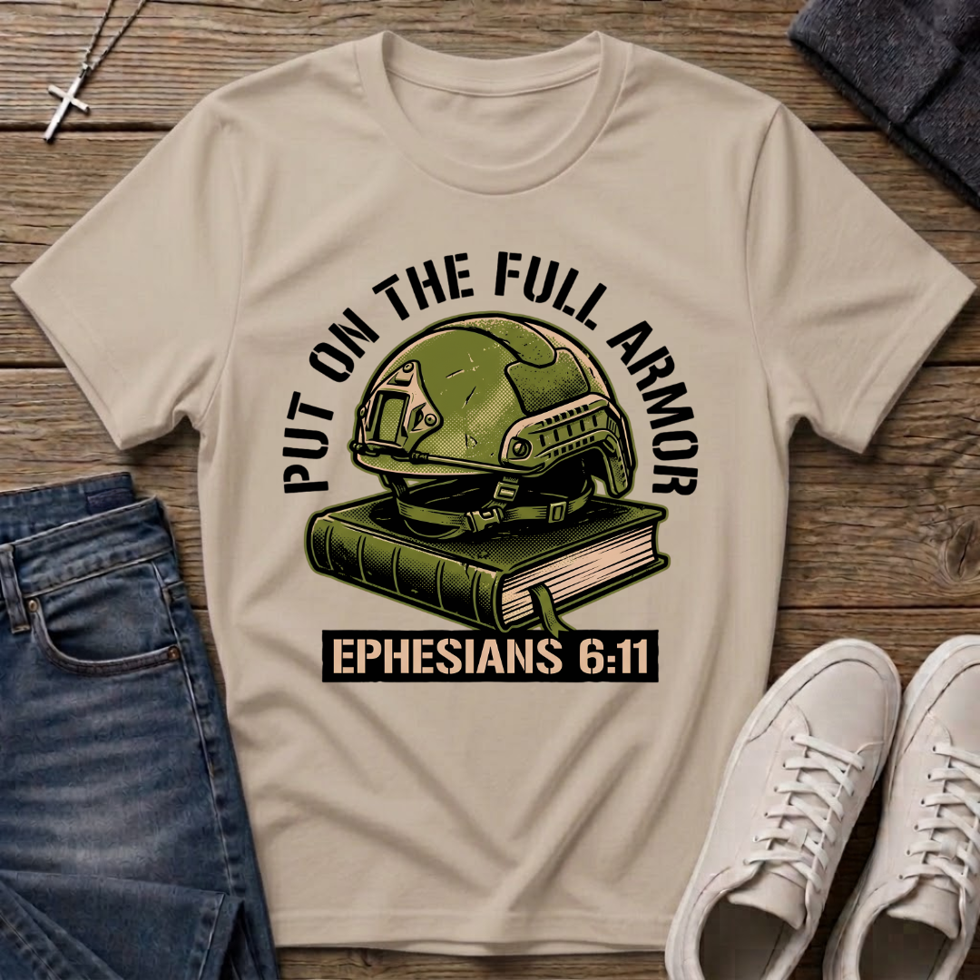 Put on the Full Armor Ephesians 6:11 Christian T-Shirt