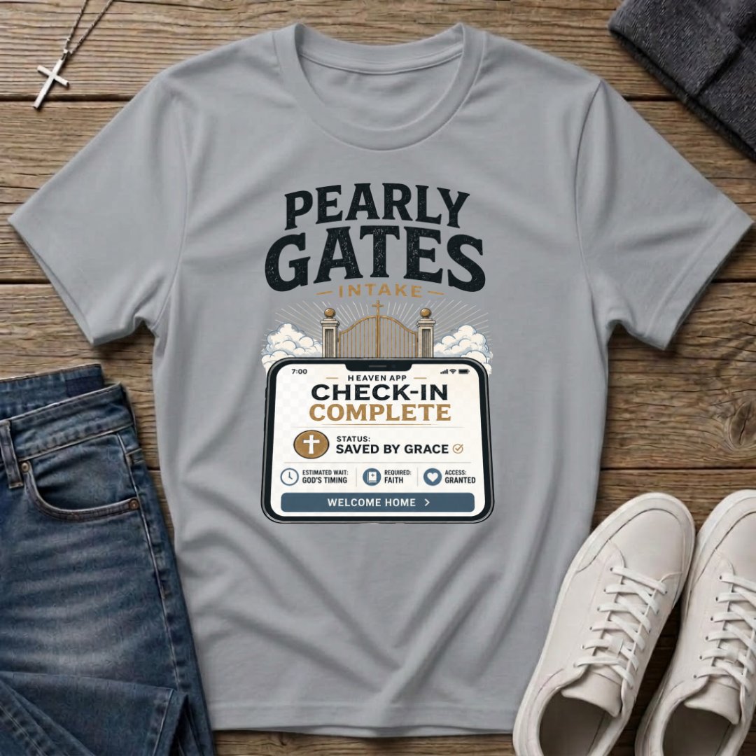 Pearly Gates Check-In Complete Christian T-Shirt
