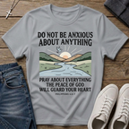 Do Not Be Anxious Philippians 4:6–7 T-Shirt