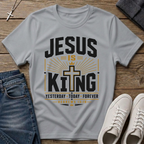 Jesus Is King Hebrews 13:8 Christian T-Shirt