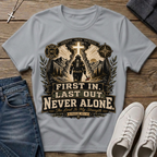 First In Last Out Never Alone Christian Firefighter T-Shirt