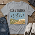 Look at the Birds Matthew 6:26 T-Shirt