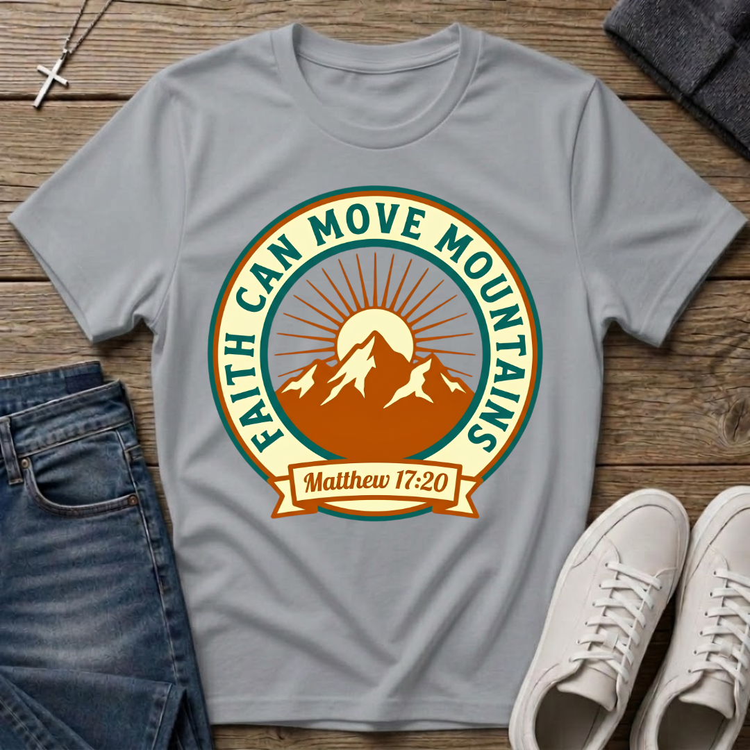 Faith Can Move Mountains Matthew 17:20 T-Shirt