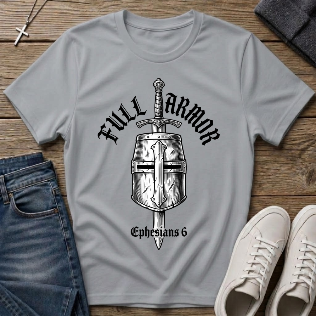Full Armor Ephesians 6 Christian T-Shirt