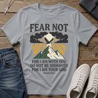 Fear Not Iasiah 41:10 T-Shirt
