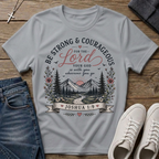 Be Strong and Courageous Joshua 1:9 Christian T-Shirt
