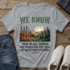 We Know Sunrise Wilderness Romans 8:28 T-Shirt