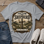 Follow The Shepherd T-Shirt