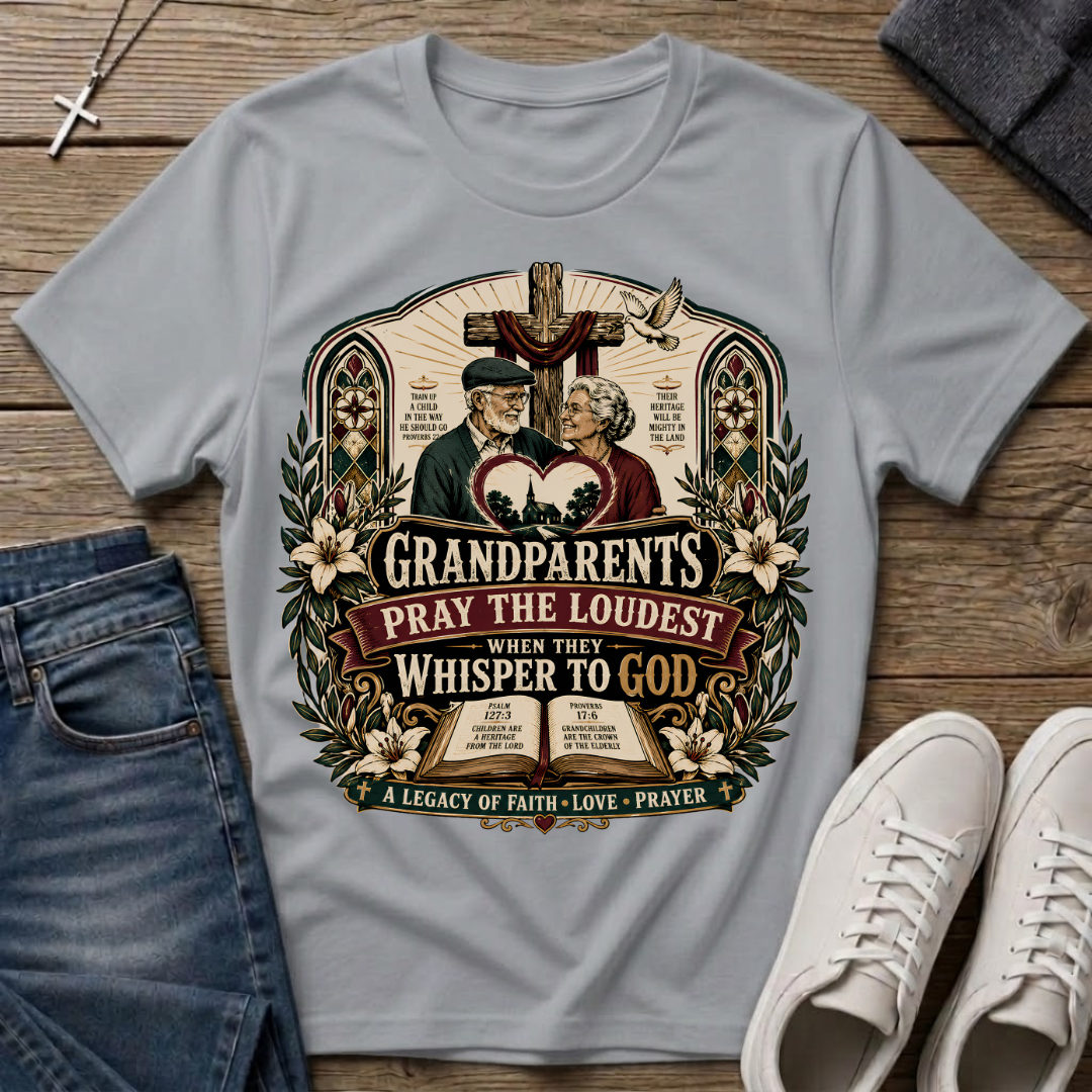 Grandparents Pray the Loudest Christian T-Shirt