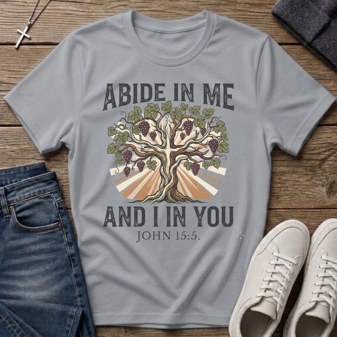 Abide In Me John 15:5 T-Shirt