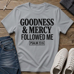 Goodness & Mercy Followed Me Psalm 23:6 Christian T-Shirt