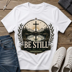 Be Still Psalm 46:10 Christian T-Shirt