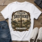 Follow The Shepherd T-Shirt