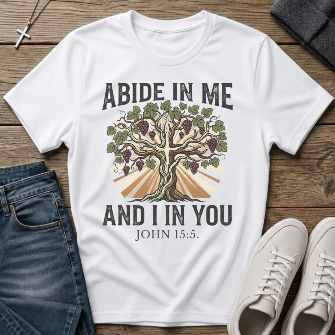Abide In Me John 15:5 T-Shirt