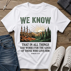 We Know Sunrise Wilderness Romans 8:28 T-Shirt
