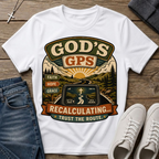 God's GPS Recalculating Christian T-Shirt